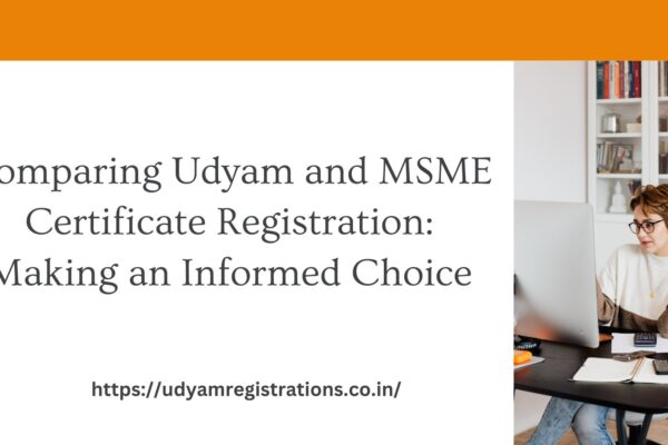 Comparing Udyam and MSME Certificate Registration: Making an Informed Choice